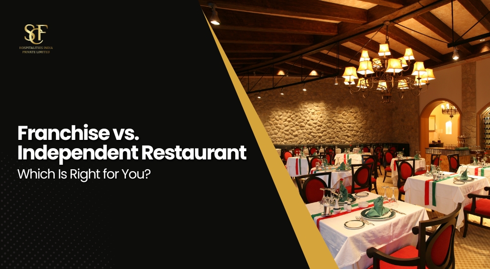 Franchise vs. Independent Restaurant: Which Is Right for You?